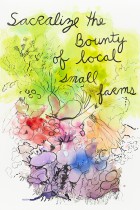 98. Sacralize the bounty of local small farms, Learn to plant your garden